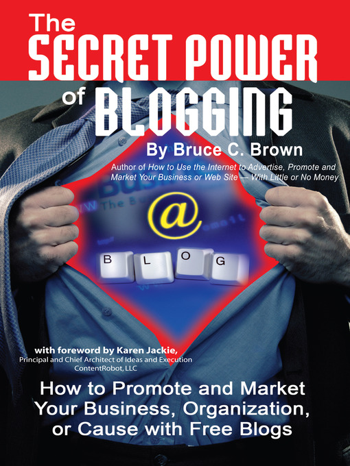 Title details for The Secret Power of Blogging by Bruce C. Brown - Available